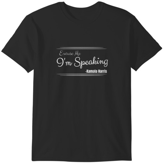 Discover Excuse Me Im Speaking Funny Kamala Harris Joe Biden Trump 1785 T-Shirts