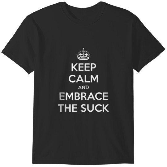 Discover Embrace The Suck T-Shirts