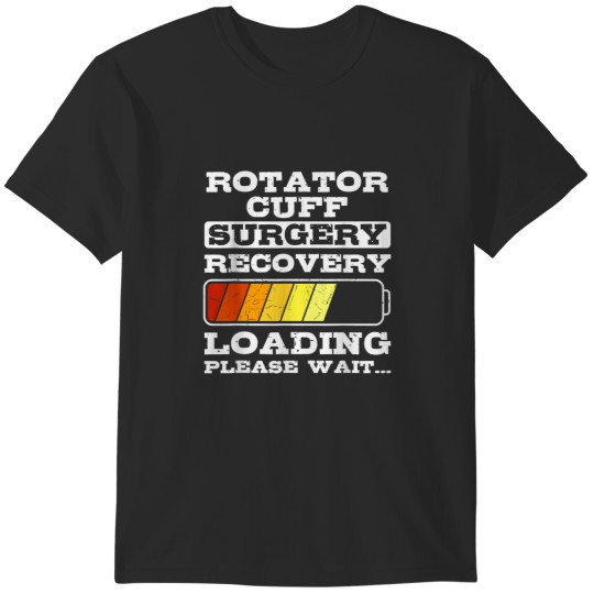 Discover Rotator Cuff Surgery Recovery Loading Funny Get T-Shirts