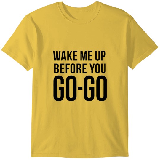 Discover Wake Me Up Before You Go-Go Wham T-Shirts