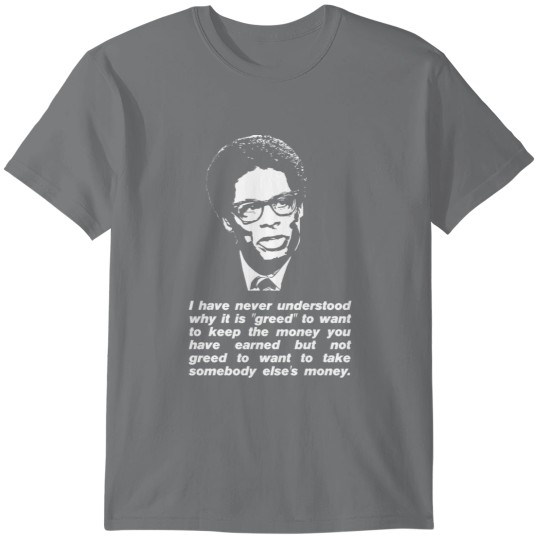 Discover Thomas Sowell quote on greed T-Shirts