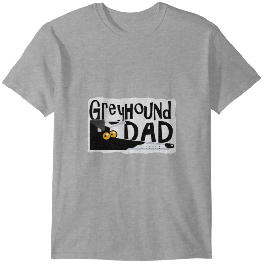 Discover Greyhound Dad (cow hound) T-Shirts