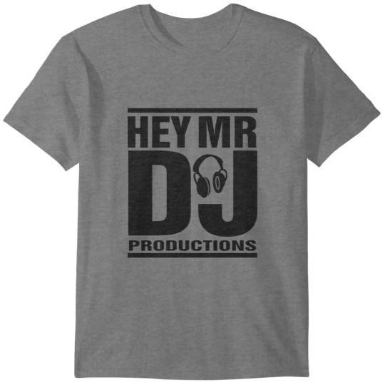 Discover Hey Mr DJ T-Shirts