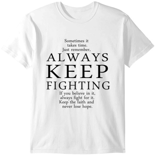 Discover Always Keep Fighting Script T-Shirts