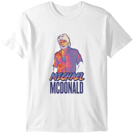 Discover Michael McDonald T-Shirts