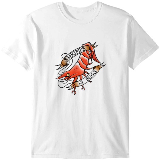 Discover Shrimps is Bugs T-Shirts