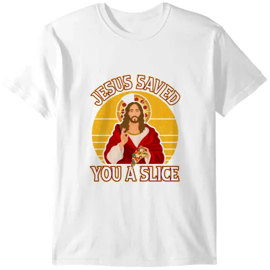Discover Jesus Saved You a Slice of Pizza T-Shirts