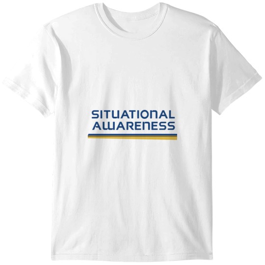 Discover Situational Awareness T-Shirts