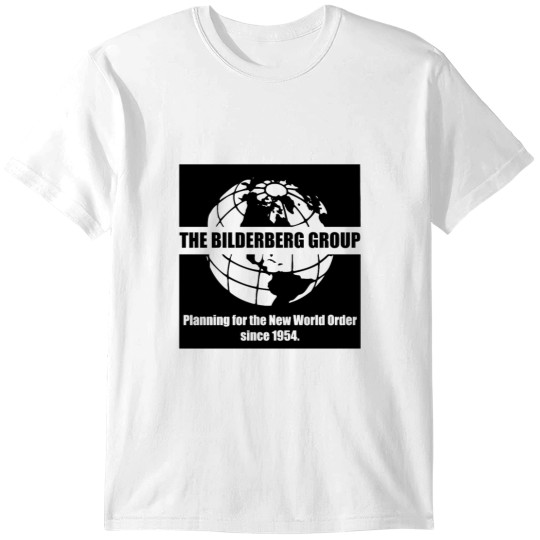 Discover The Bilderberg Group - Planning For N'ew World Order T-Shirts