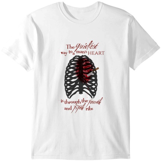 Discover The quickest way to a man's heart is through the fourth and fifth ribs T-Shirts