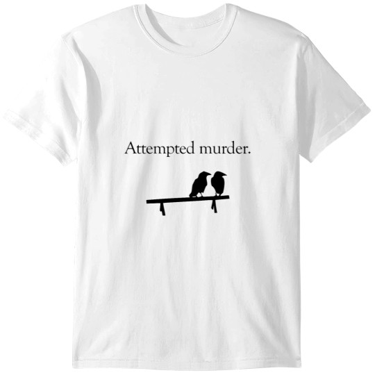 Discover Attempted Murderr T-Shirts