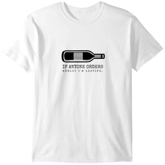 Discover Sideways Movie, If Anyone Orders Merlot I'm Leaving, Strawberries Not the Cheese, Miles, Jack, Merlo T-Shirts