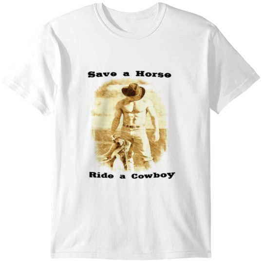 Discover Save a Horse Ride a Cowboy 11 Save a Horse Ride a Cowboy 11 T-Shirts