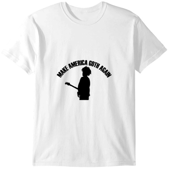 Discover The Cure - Make America1 Goth Again T-Shirts