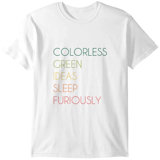 Discover Colorless Green Ideas Sleep Furiously T-Shirts