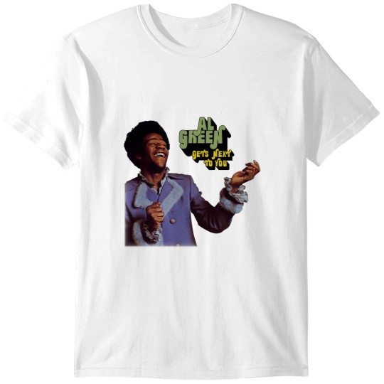 Discover Al Green gets next o you T-Shirts