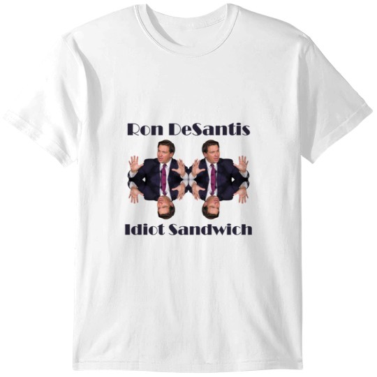 Discover Ron DeSantis Idiot Sandwich Design T-Shirt - Humor in Politics