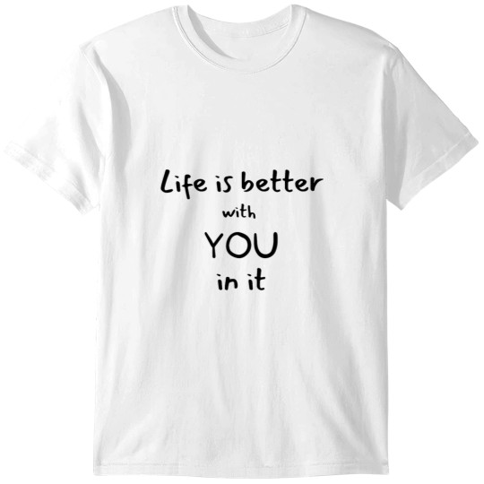 Discover Life Is Better With YOU In It Classic T-Shirts