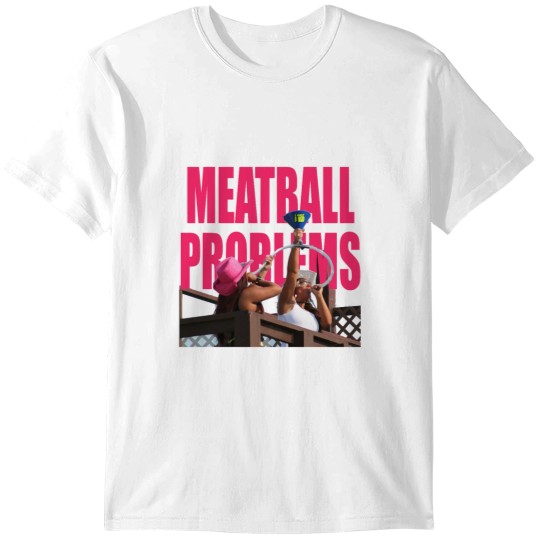 Discover Meatball problems T-Shirts