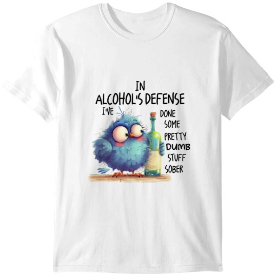 Discover In Alcohol's Defense I've Done Some Dumb Stuff Sober T-Shirts