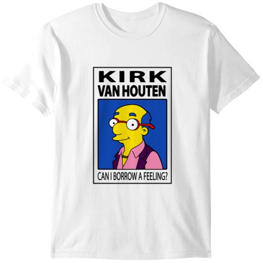 Discover Kirk Van Houten - Puis-je emprunter un sentiment T-Shirts
