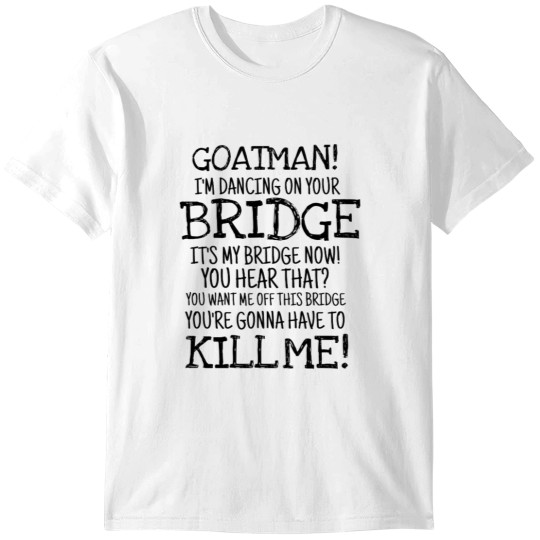 Discover Goatman I'm Dancing On Your Bridge Buzzfeed Unsolved T-Shirts