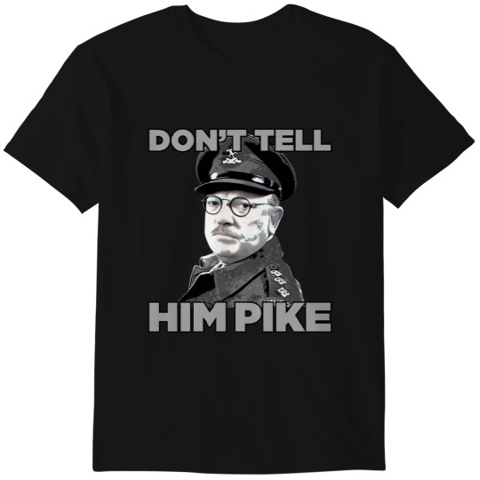 Discover Don't Tell Him Pike T Shirt
