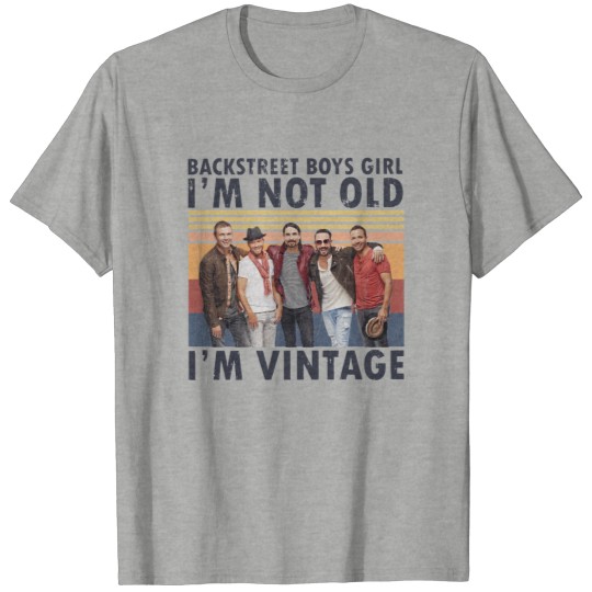 Discover Vintage Backstreet Boys Shirt, Backstreet Boys I'm Not Old I'm Vintage