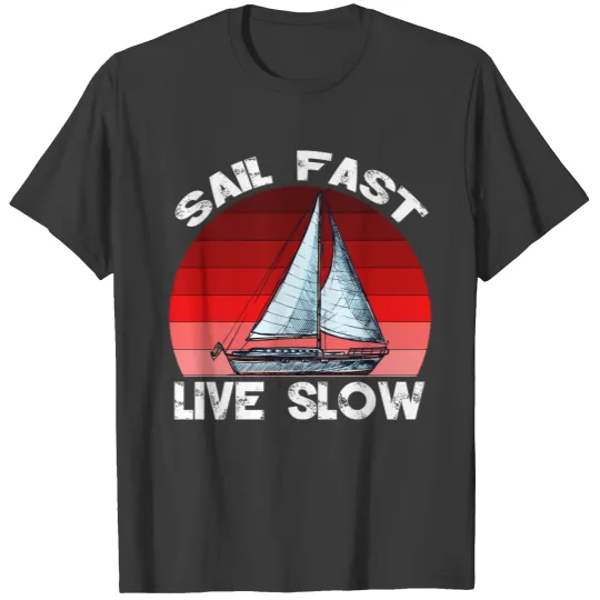 Discover sail fast live slow - Sail Fast Live Slow - T-Shirt