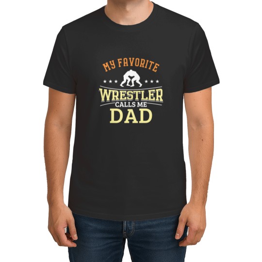 Discover My Favorite Wrestler Calls Me Dad - Wrestling Dad T-shirt