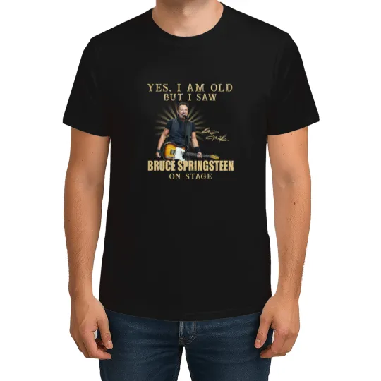 Discover Yes, i am old but i saw Bruce springsteen on stage T-Shirt