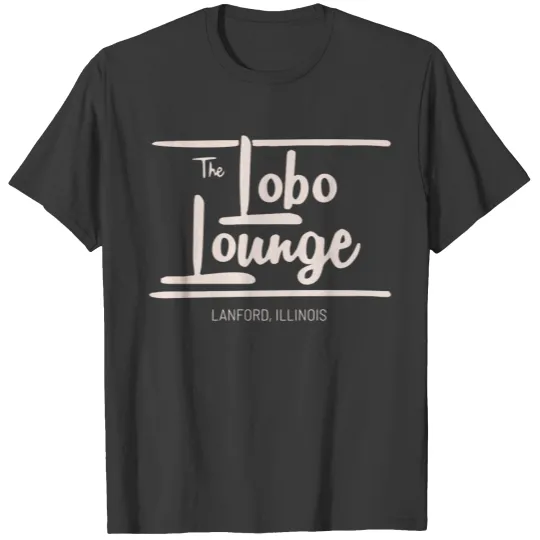 Discover the lobo lounge - The Lobo Lounge - T-Shirt