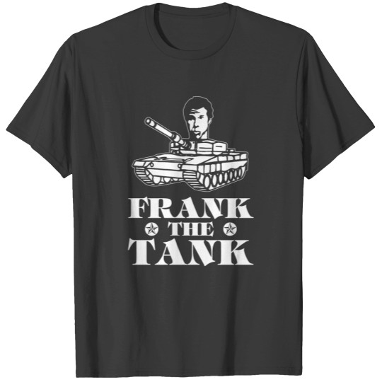 Discover Frank the tank - Freaking funny frank the tank t T-shirt