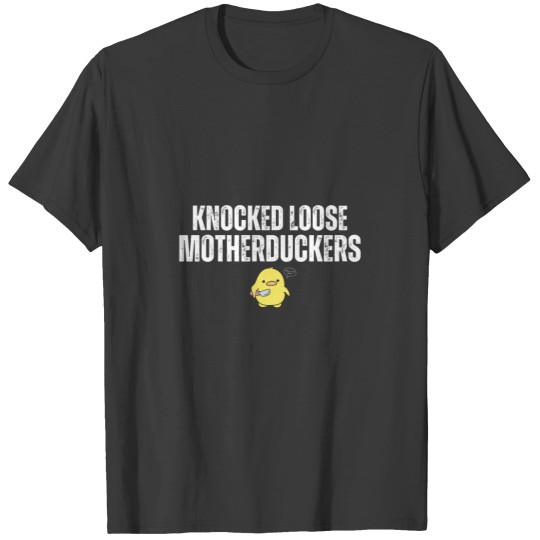 Discover KNOCKED LOOSE MOTHERDUCKERS (Deep in the Willow) T-Shirts