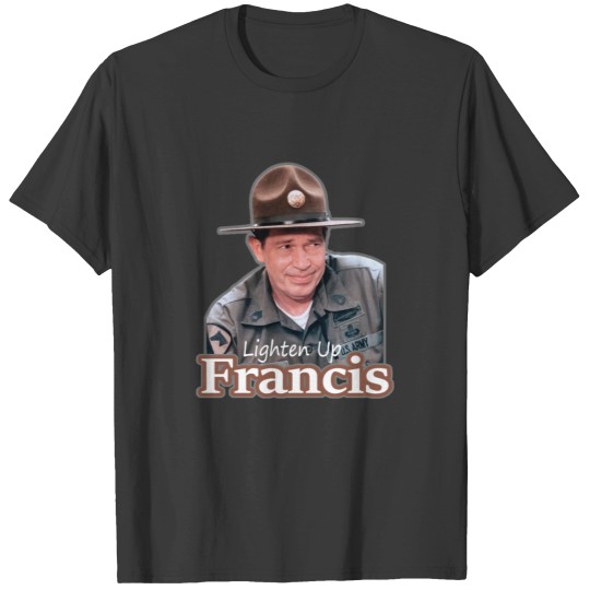Discover Lighten Up Francis Lighten Up Francis T-Shirts