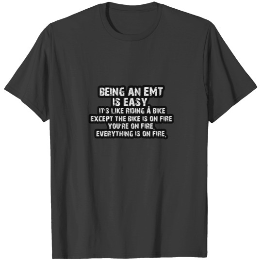 Discover Being An EMT paramedic Funny Gift Tee T-Shirts