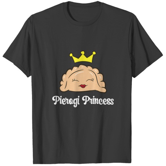 Discover pierogi princess poland food cute pierogi t T-Shirts