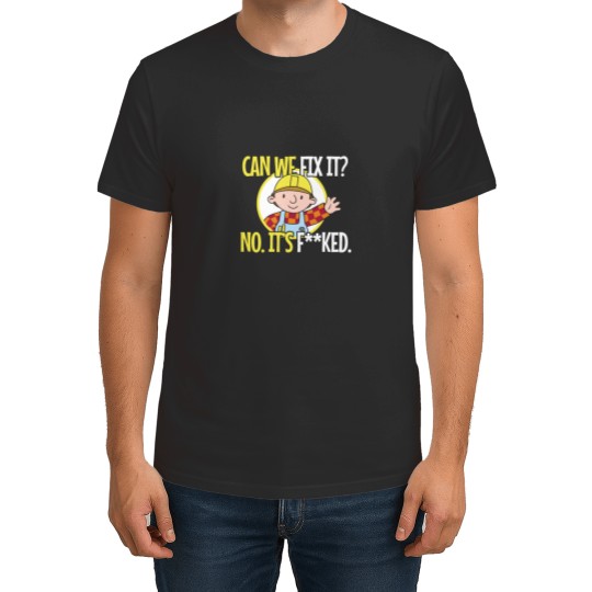 Discover Can We Fix It Funny Repair Man T-Shirts