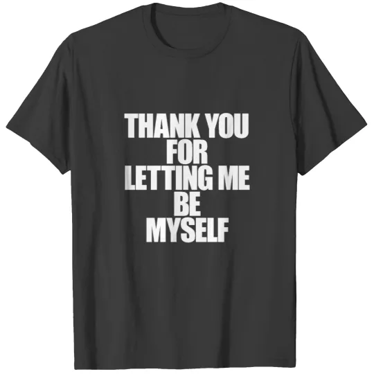 Discover Turnstile Aesthetic Lyrics Quote Merch Black Thank you for letting me be myself T-Shirts