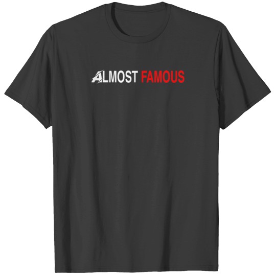 Discover Almost Famous T-Shirts