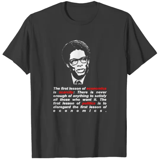 Discover Thomas Sowell quote on scarcity T-Shirts