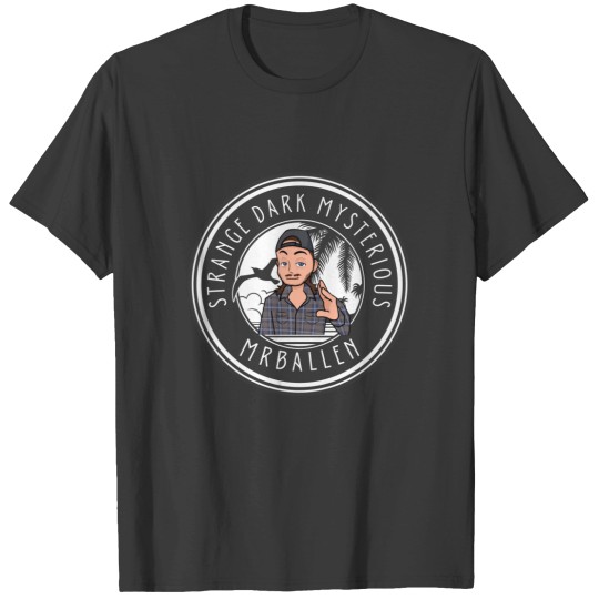 Discover MrBallen Strange Dark and Mysterious185 T-Shirts