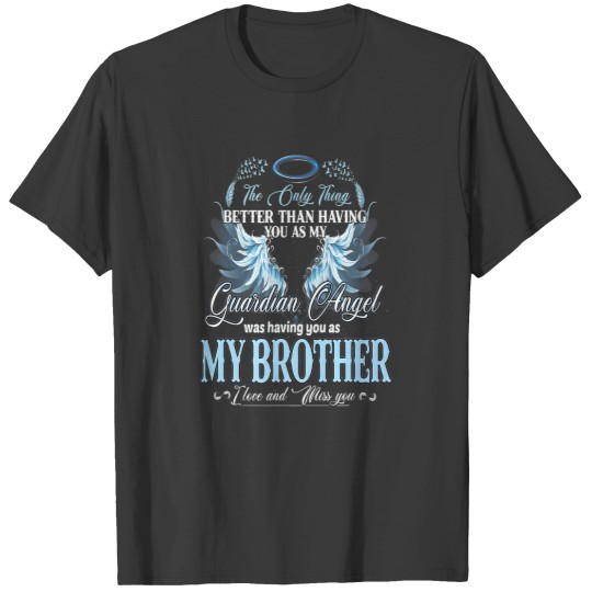 Discover Guardian Angel Brother In Heaven Know I Love Miss Him Wings T Shirts