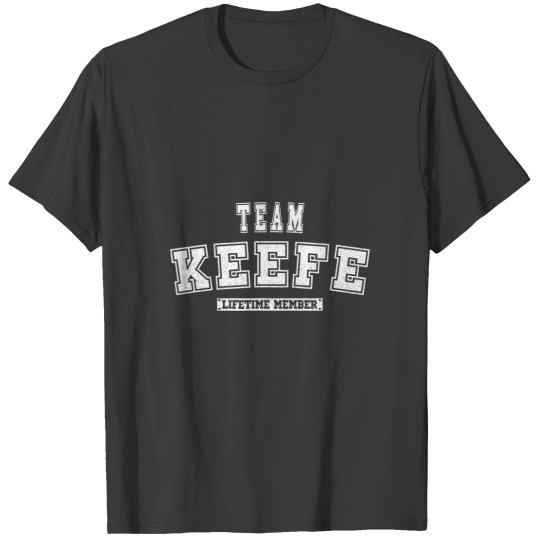 Discover team keefe lifetime member family last name t T-Shirts