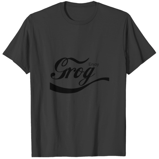 Discover Enjoy Grog T-Shirts