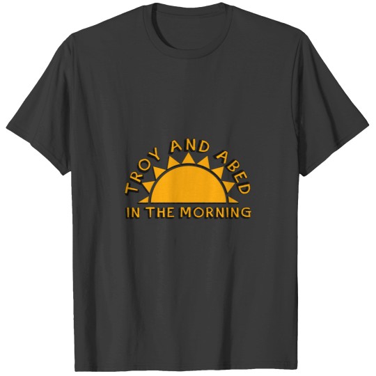 Discover Community - Troy and Abed in the morning T-Shirts
