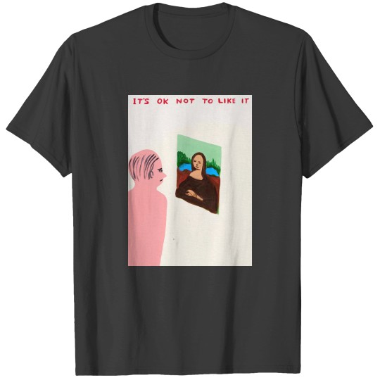 Discover David Shrigley It's Okay Not to Like It T-Shirts