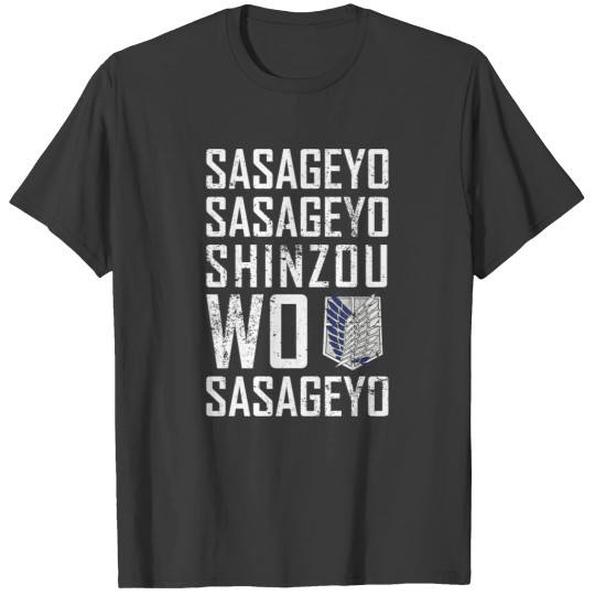 Discover sasageyo sasageyo shinzou wo T-Shirts