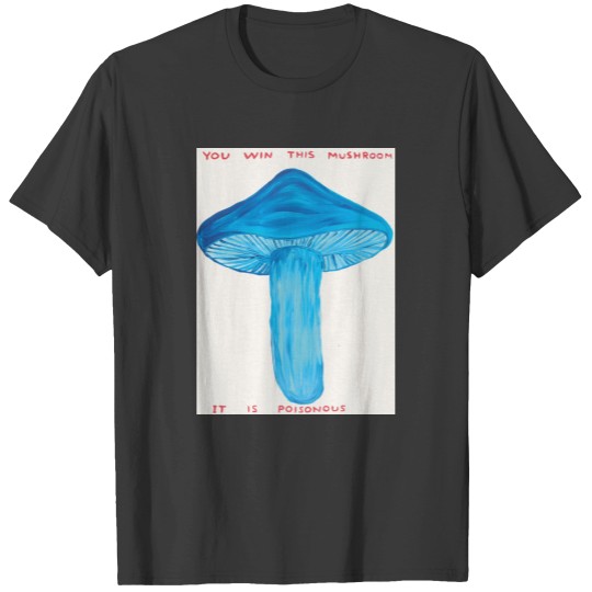 Discover David Shrigley You Win This Mushroom T-Shirts
