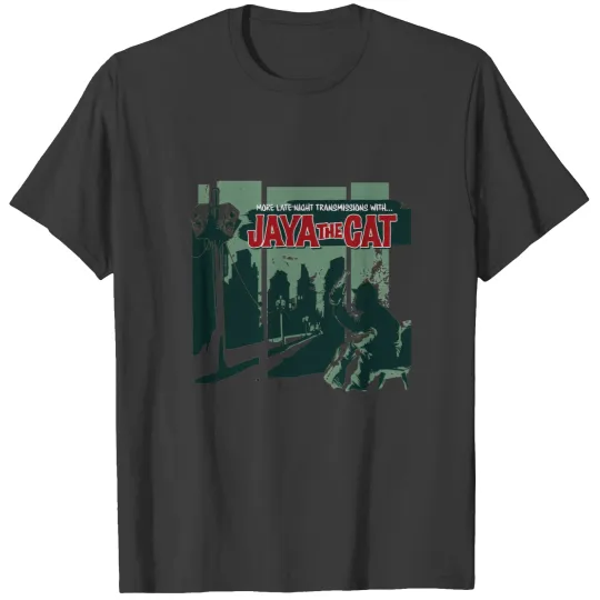 Discover More Late Night Transmissions With Jaya The Cat T-Shirts